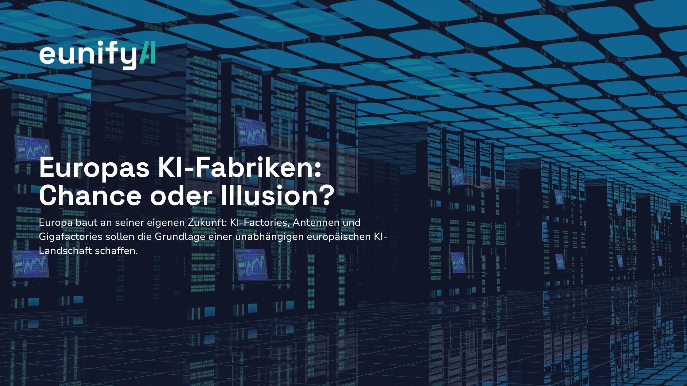Europas KI-Fabriken: Chance oder Illusion?
