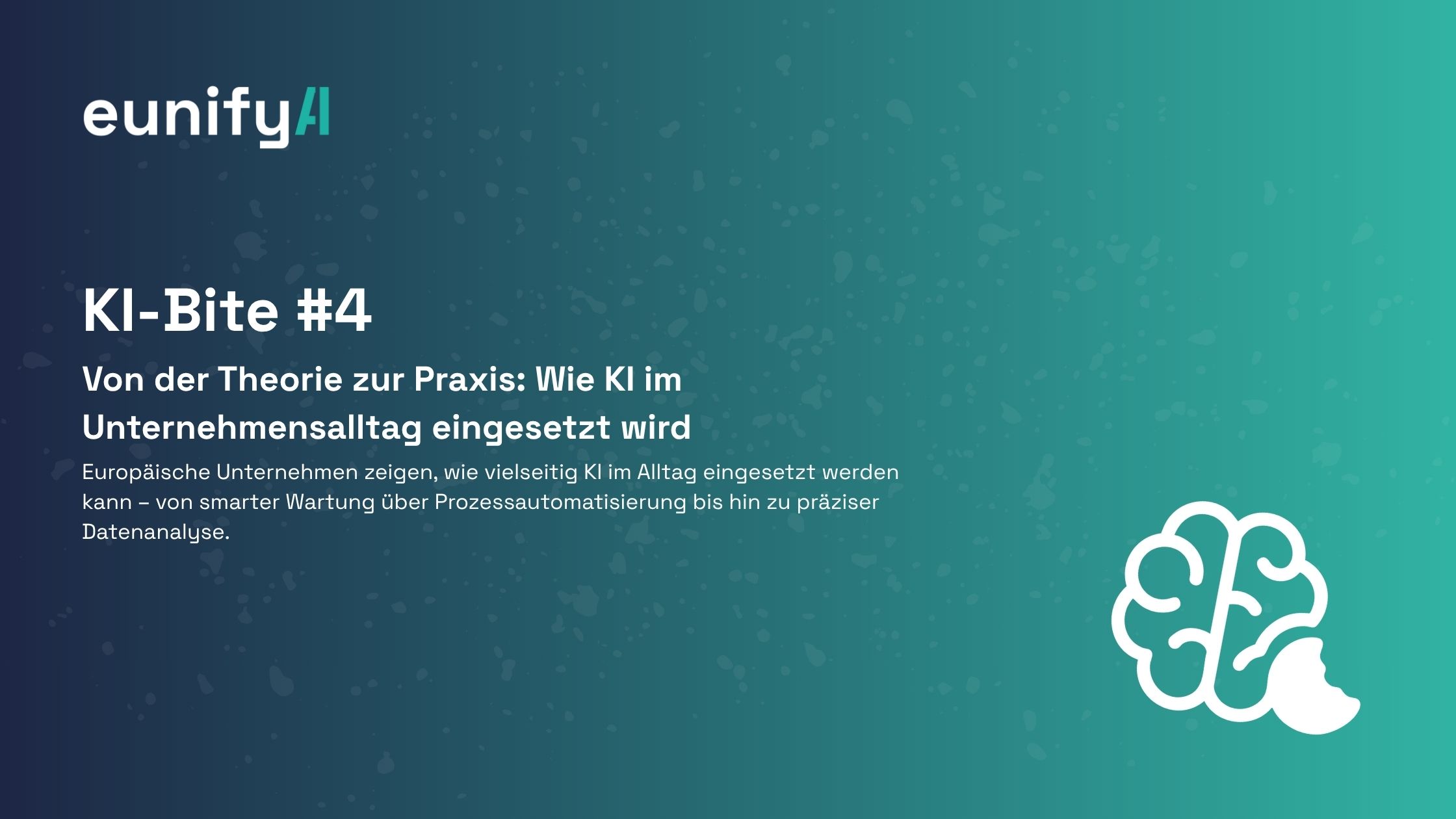 KI Bite #4 – Von der Theorie zur Praxis: Wie KI im Unternehmensalltag eingesetzt wird